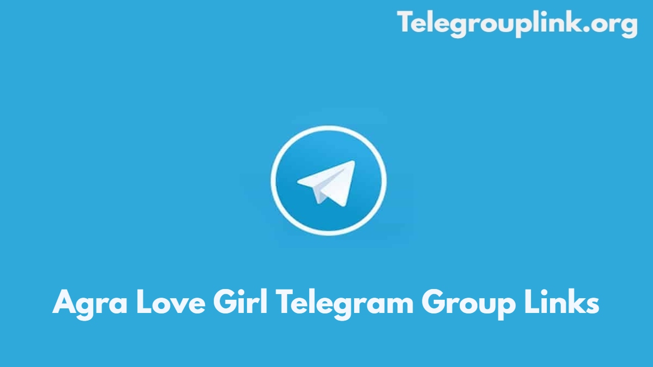 Agra Love Girl Telegram Group Links