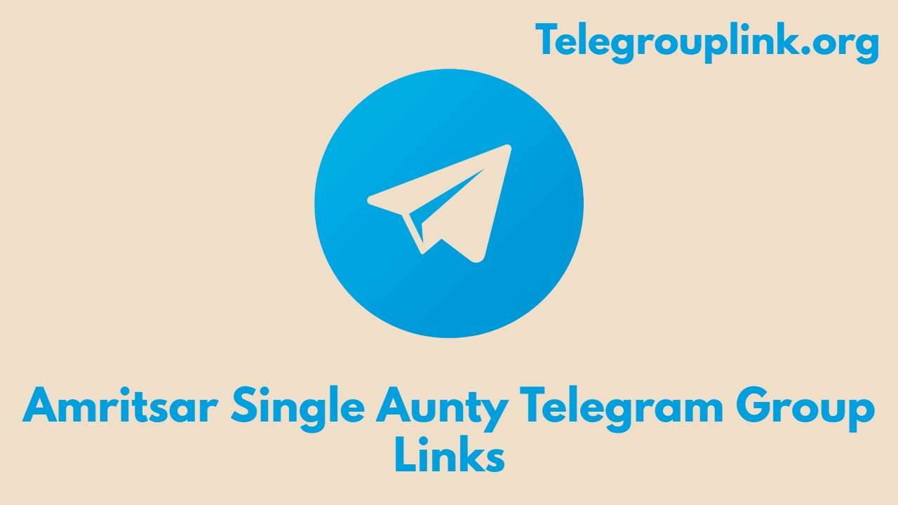 Amritsar Single Aunty Telegram Group Links