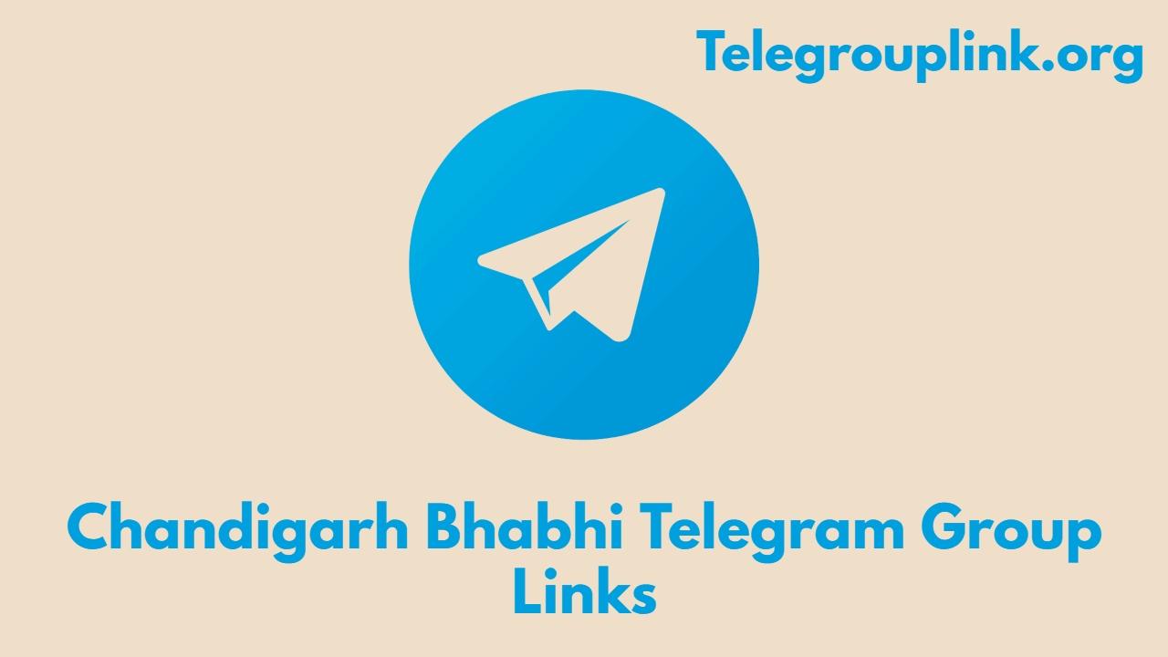 Chandigarh Bhabhi Telegram Group Links