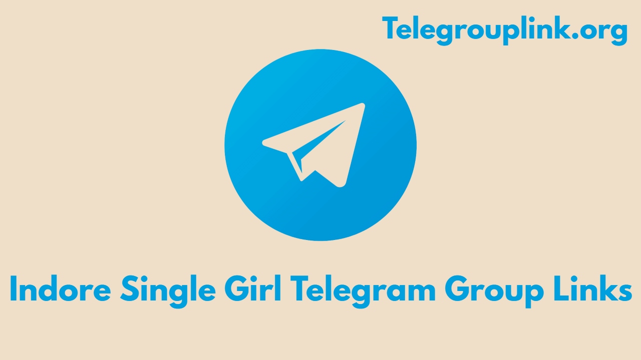 Indore Single Girl Telegram Group Links