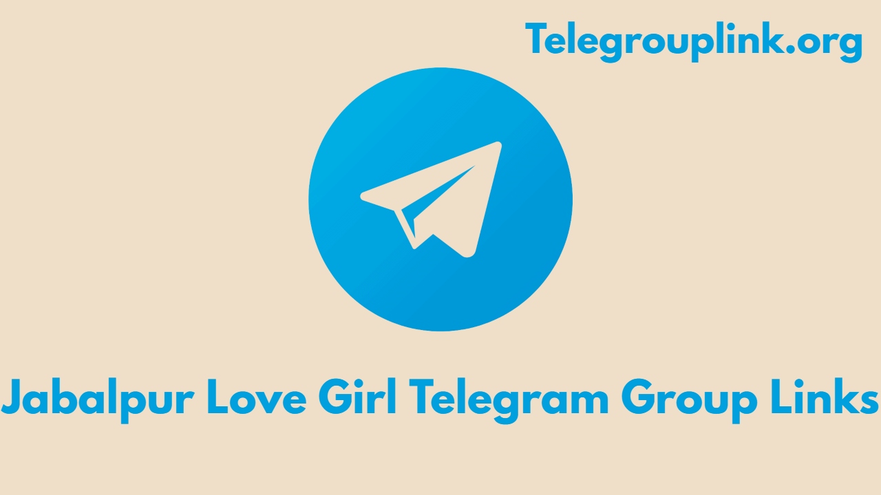 Jabalpur Love Girl Telegram Group Links