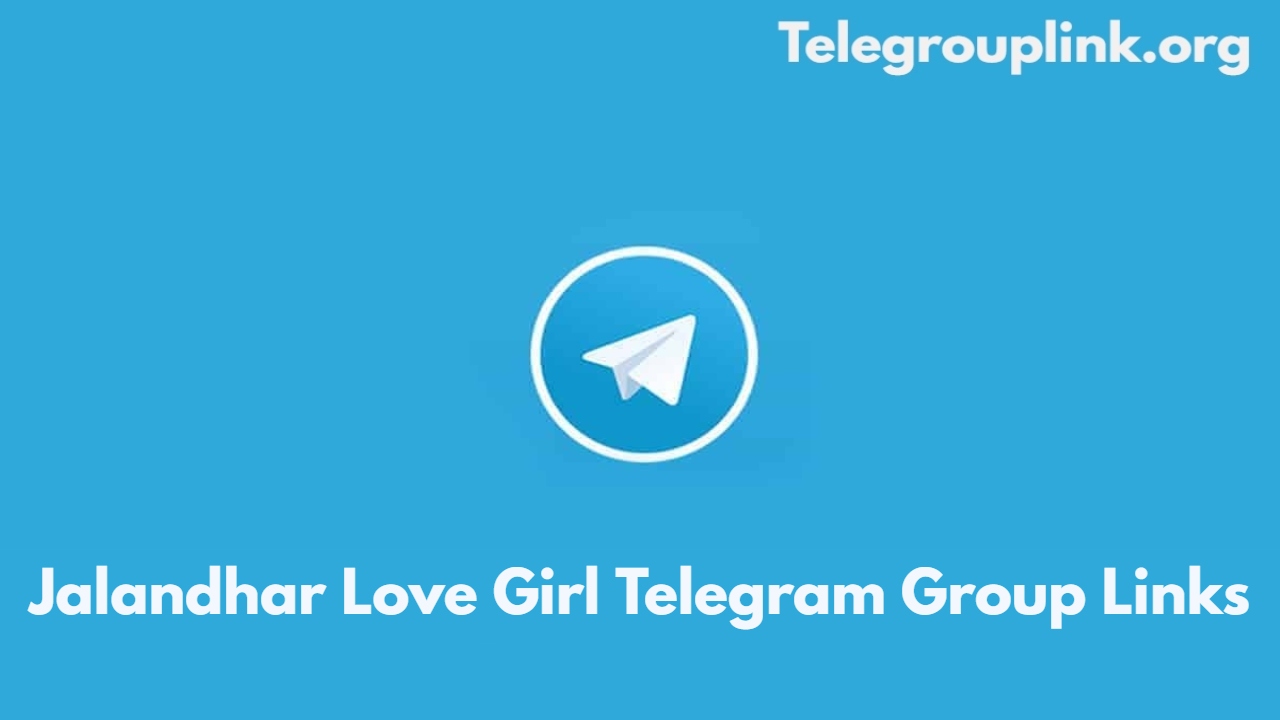 Jalandhar Love Girl Telegram Group Links