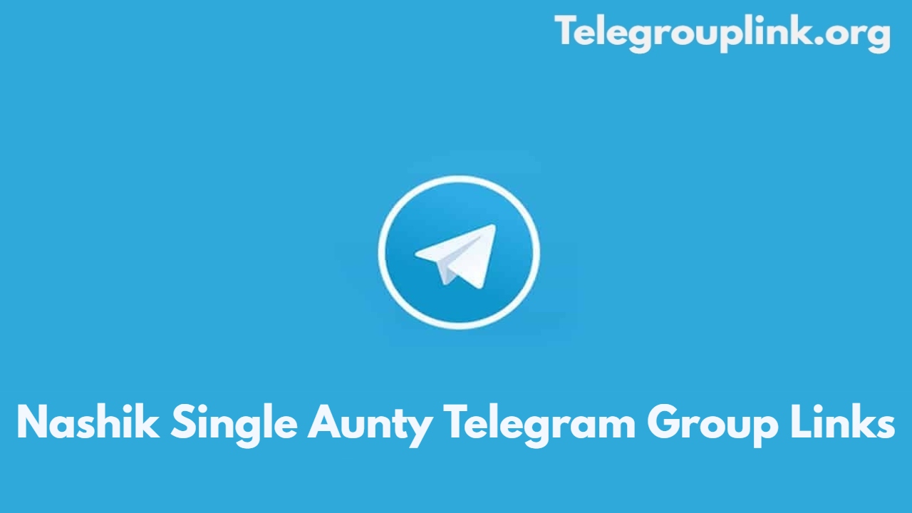 Nashik Single Aunty Telegram Group Links