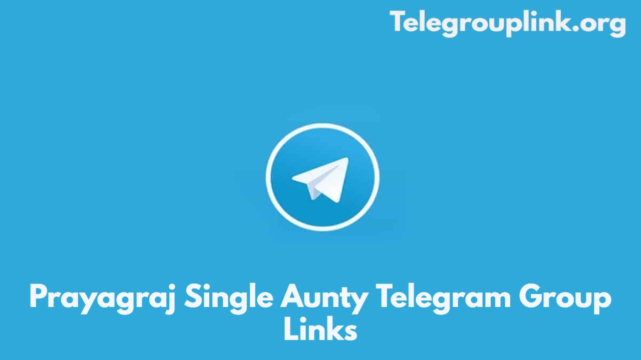 Prayagraj Single Aunty Telegram Group Links