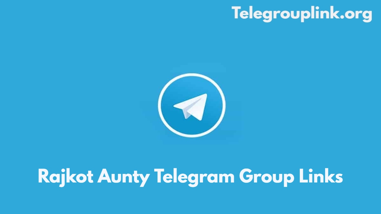 Rajkot Aunty Telegram Group Links