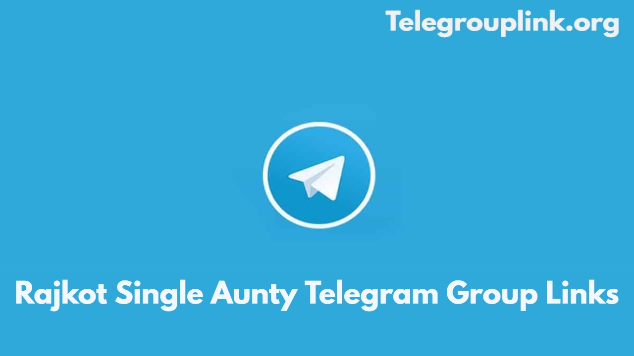 Rajkot Single Aunty Telegram Group Links