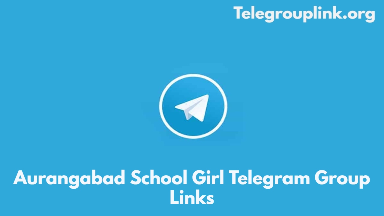 Aurangabad School Girl Telegram Group Links