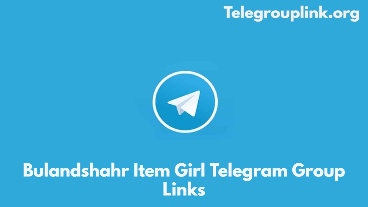 Bulandshahr Item Girl Telegram Group Links