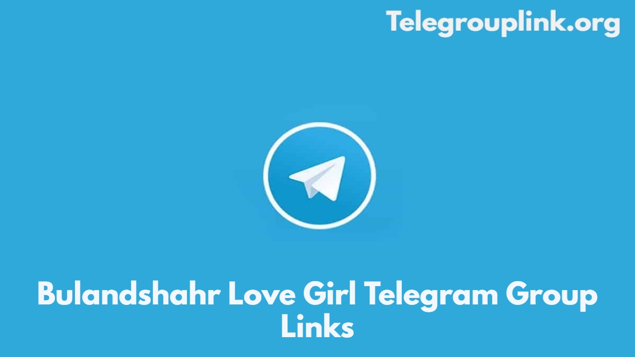 Bulandshahr Love Girl Telegram Group Links