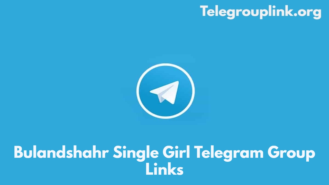 Bulandshahr Single Girl Telegram Group Links