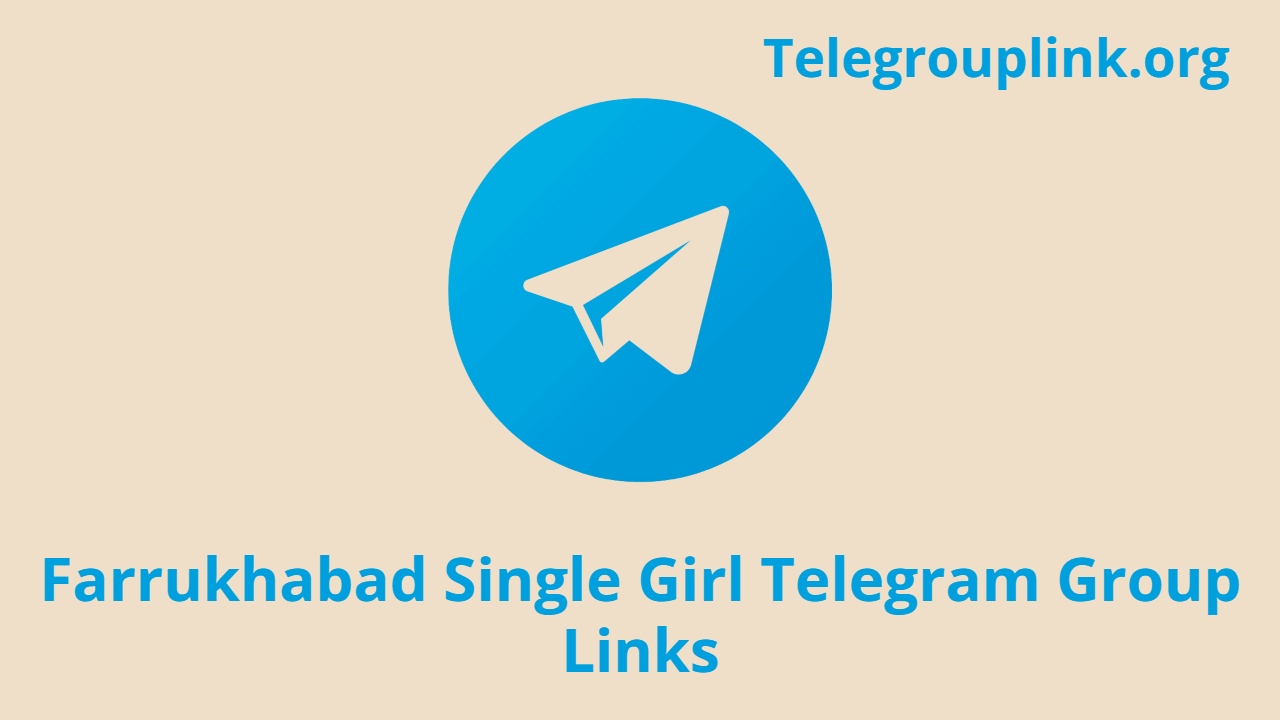 Farrukhabad Single Girl Telegram Group Links