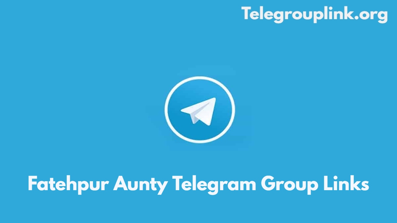 Fatehpur Aunty Telegram Group Links