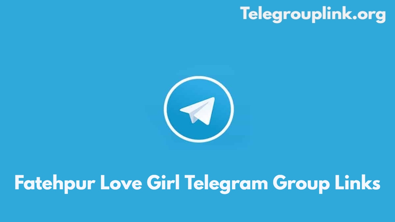 Fatehpur Love Girl Telegram Group Links