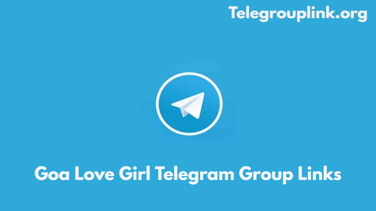 Goa Love Girl Telegram Group Links