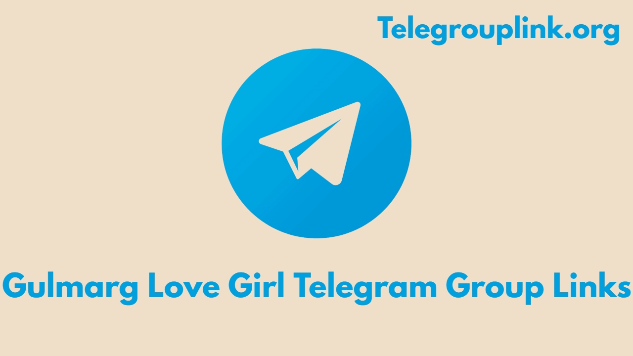 Gulmarg Love Girl Telegram Group Links