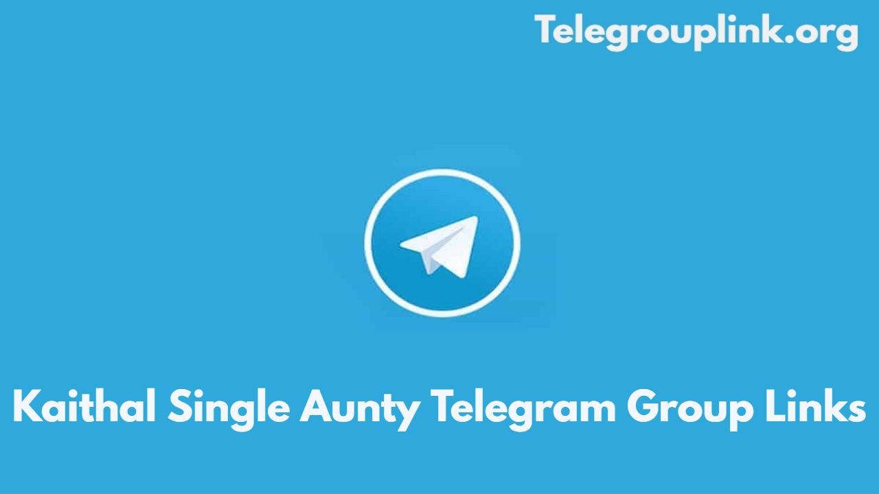 Kaithal Single Aunty Telegram Group Links