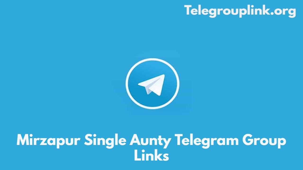 Mirzapur Single Aunty Telegram Group Links