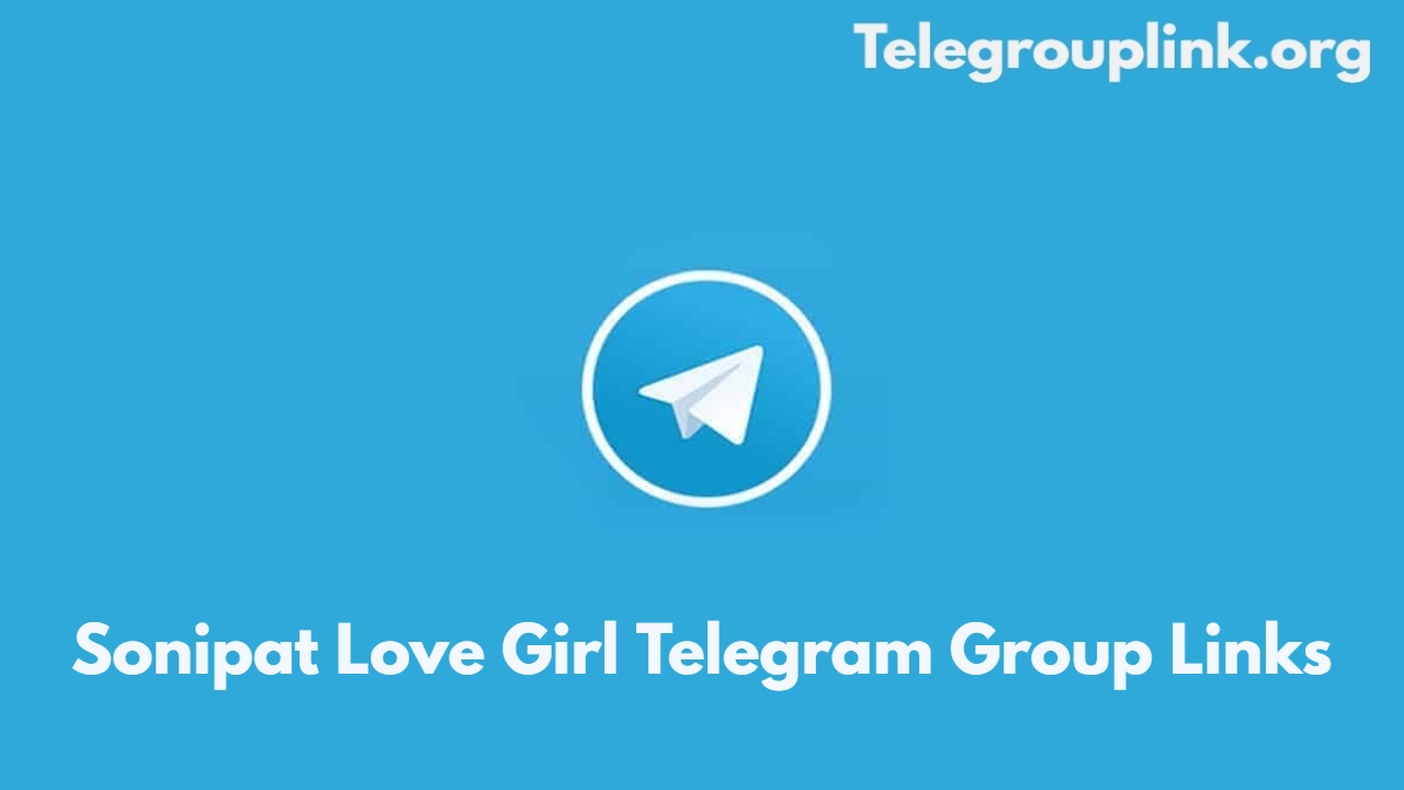 Sonipat Love Girl Telegram Group Links