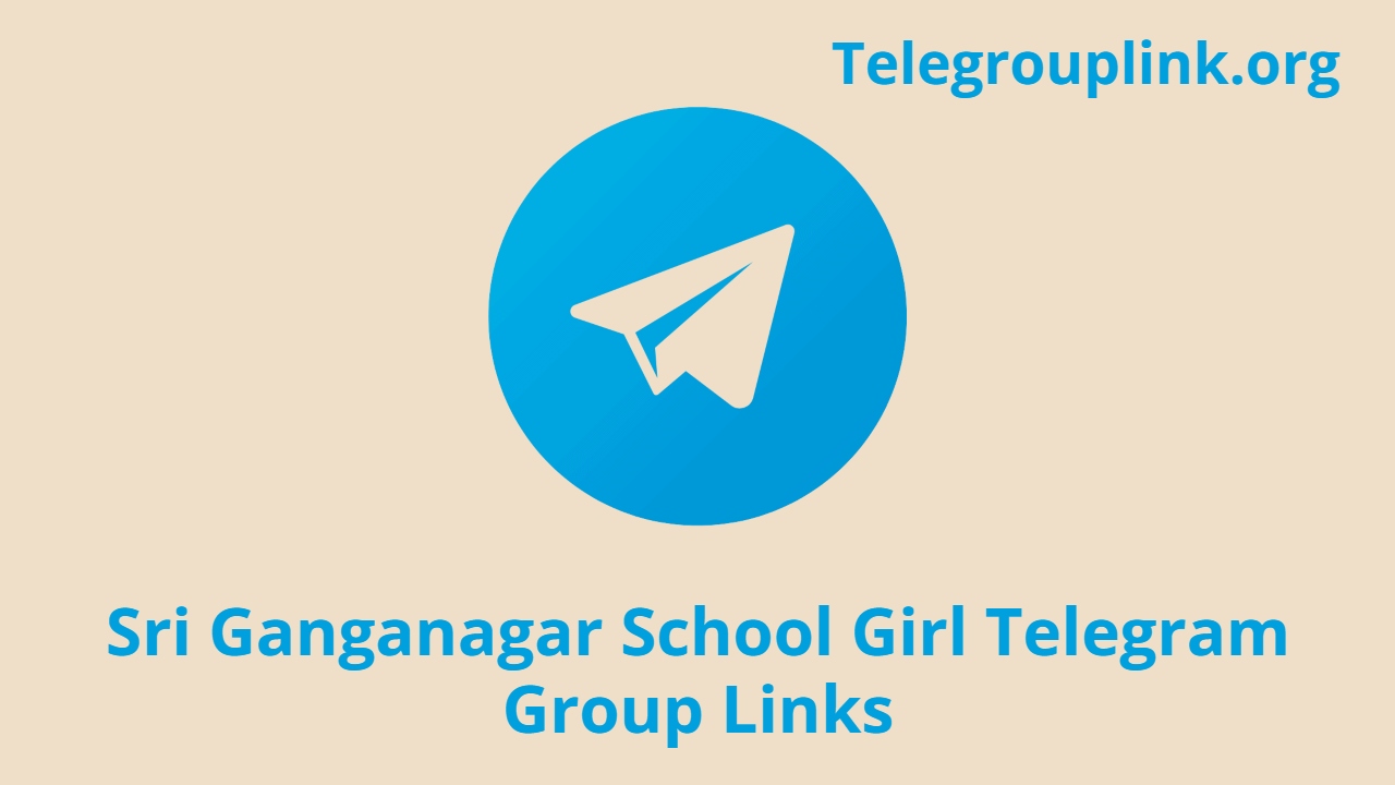 Sri Ganganagar School Girl Telegram Group Links