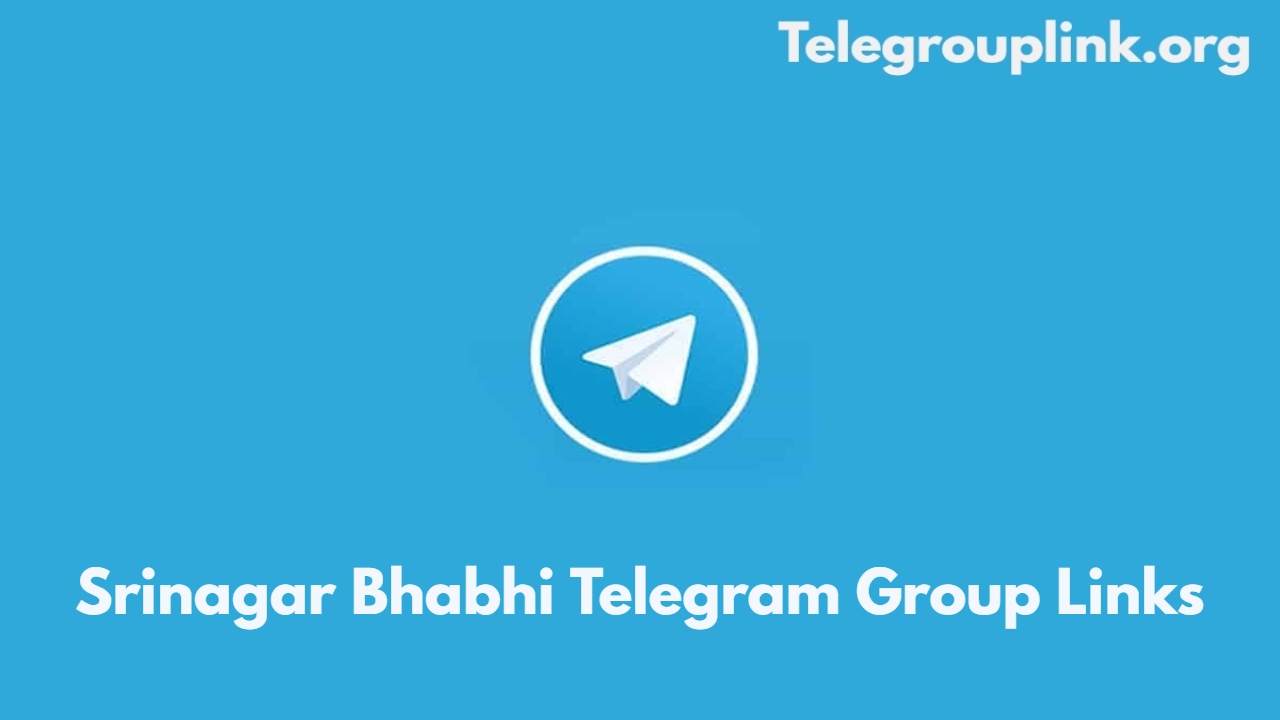 Srinagar Bhabhi Telegram Group Links