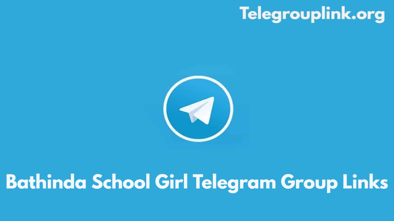 Bathinda School Girl Telegram Group Links