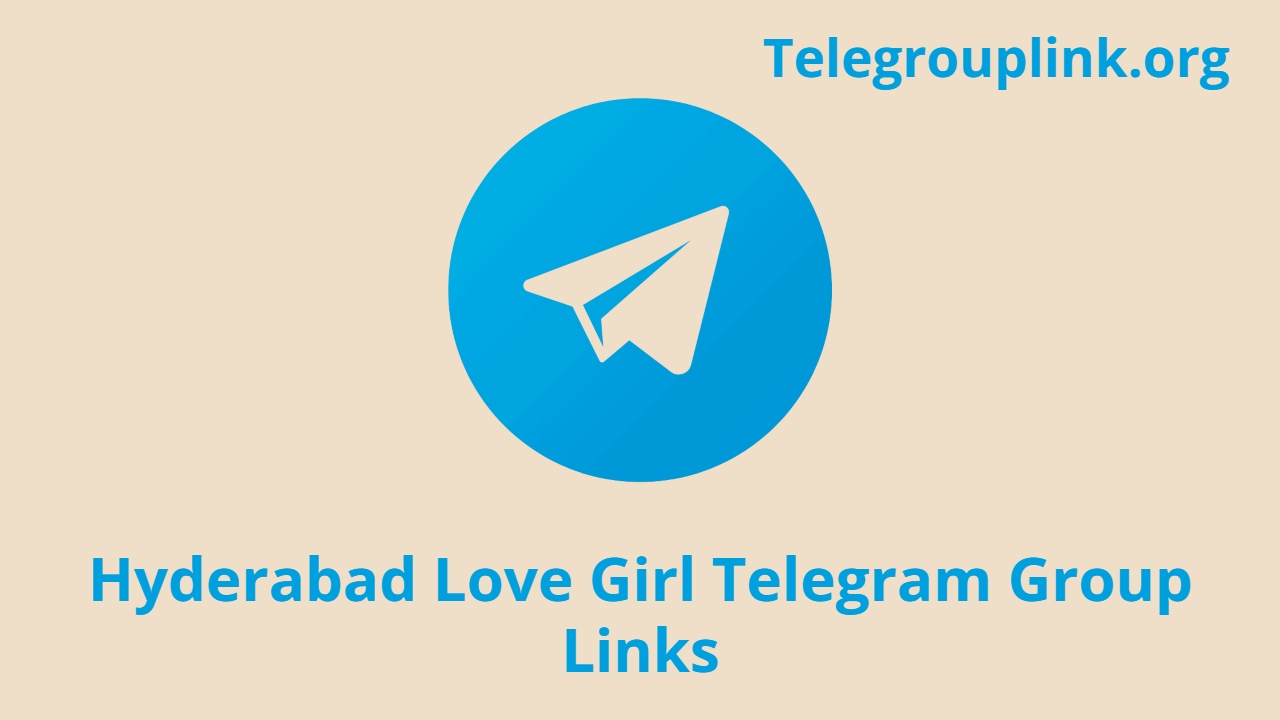 Hyderabad Love Girl Telegram Group Link