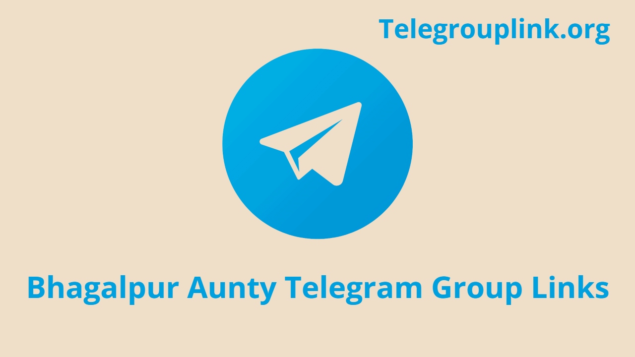 Bhagalpur Aunty Telegram Group Links