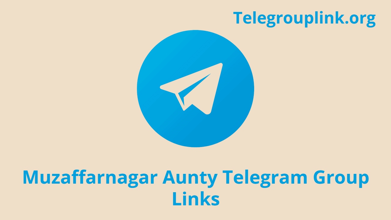 Muzaffarnagar Aunty Telegram Group Links