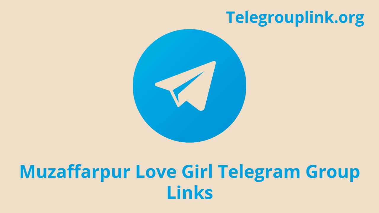 Muzaffarpur Love Girl Telegram Group Links